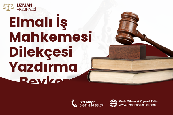Elmalı İş Mahkemesi Dilekçesi Yazdırma - Beykoz