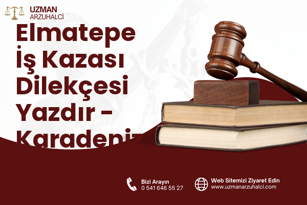 Elmatepe İş Kazası Dilekçesi Yazdır - Karadeniz Ereğli
