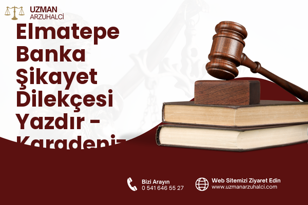 Elmatepe Banka Şikayet Dilekçesi Yazdır - Karadeniz Ereğli