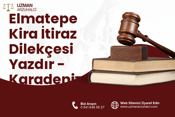 Elmatepe Kira İtiraz Dilekçesi Yazdır - Karadeniz Ereğli