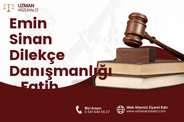 Emin Sinan Dilekçe Danışmanlığı - Fatih