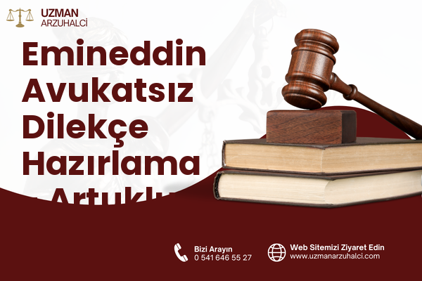 Emineddin Avukatsız Dilekçe Hazırlama - Artuklu