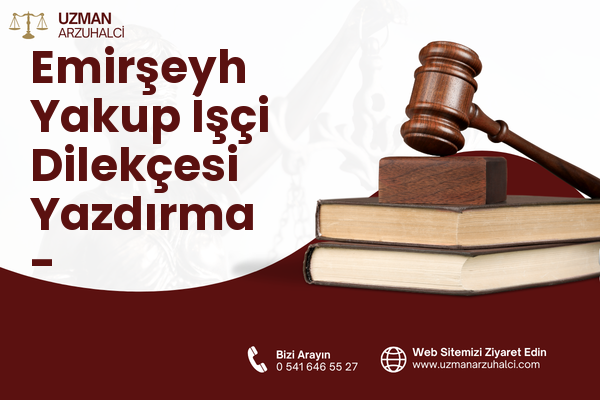Emirşeyh Yakup İşçi Dilekçesi Yazdırma - Reşadiye