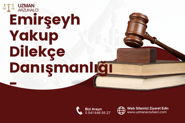 Emirşeyh Yakup Dilekçe Danışmanlığı - Reşadiye