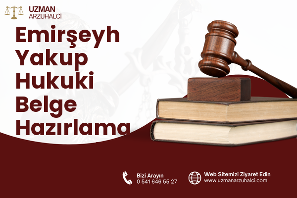 Emirşeyh Yakup Hukuki Belge Hazırlama - Reşadiye