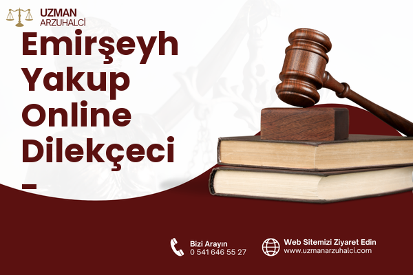 Emirşeyh Yakup Online Dilekçeci - Reşadiye