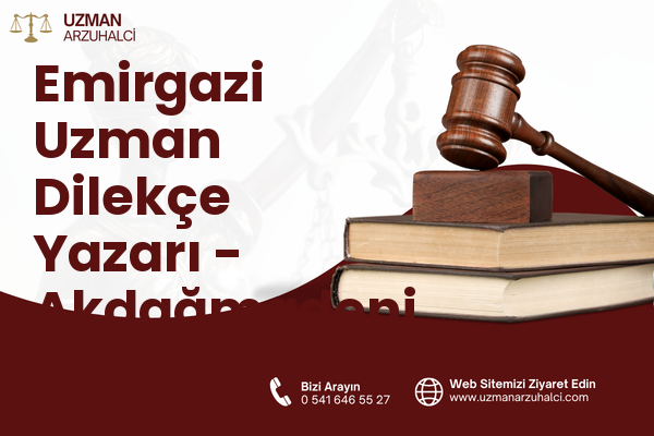 Emirgazi Uzman Dilekçe Yazarı - Akdağmadeni