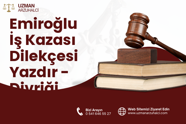 Emiroğlu İş Kazası Dilekçesi Yazdır - Divriği