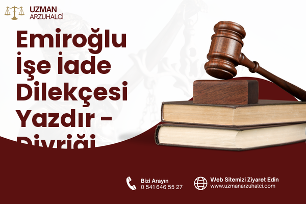 Emiroğlu İşe İade Dilekçesi Yazdır - Divriği