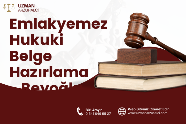 Emlakyemez Hukuki Belge Hazırlama - Beyoğlu