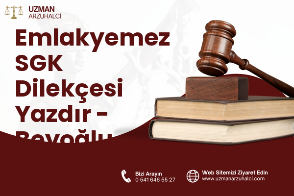 Emlakyemez SGK Dilekçesi Yazdır - Beyoğlu