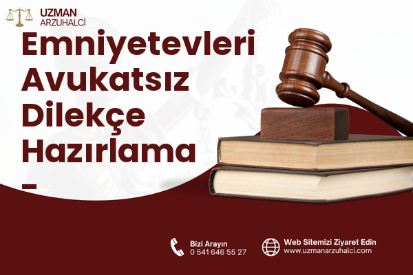 Emniyetevleri Avukatsız Dilekçe Hazırlama - Kağıthane