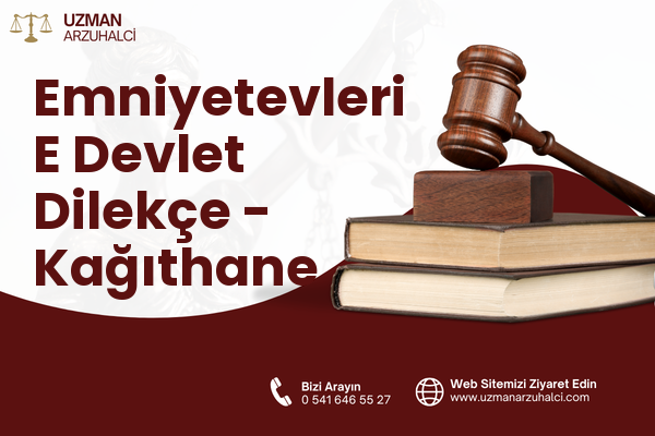 Emniyetevleri E Devlet Dilekçe - Kağıthane