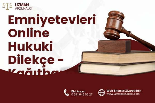 Emniyetevleri Online Hukuki Dilekçe - Kağıthane