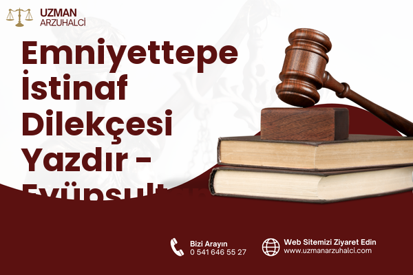 Emniyettepe İstinaf Dilekçesi Yazdır - Eyüpsultan
