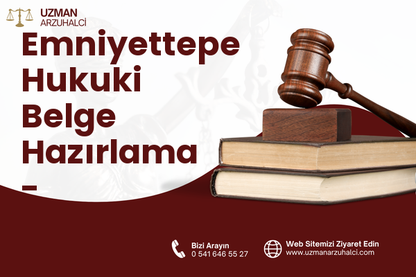 Emniyettepe Hukuki Belge Hazırlama - Eyüpsultan