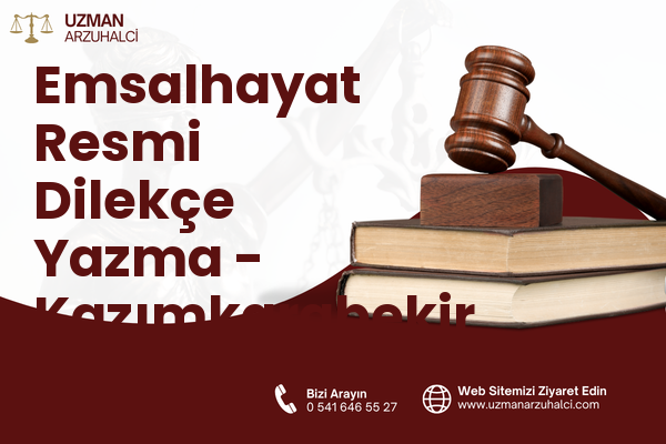 Emsalhayat Resmi Dilekçe Yazma - Kazımkarabekir