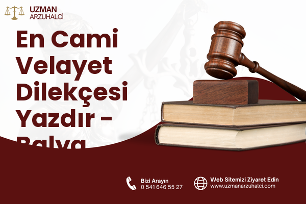 En Cami Velayet Dilekçesi Yazdır - Balya