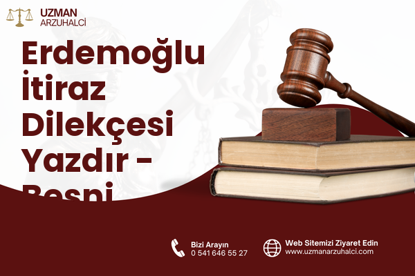Erdemoğlu İtiraz Dilekçesi Yazdır - Besni