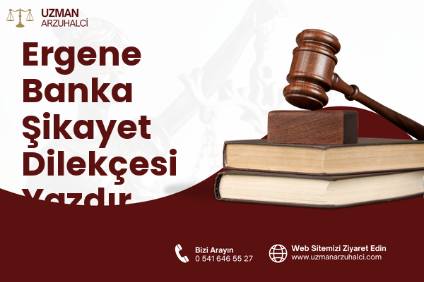 Ergene Banka Şikayet Dilekçesi Yazdır