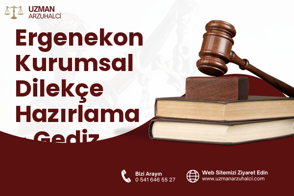 Ergenekon Kurumsal Dilekçe Hazırlama - Gediz