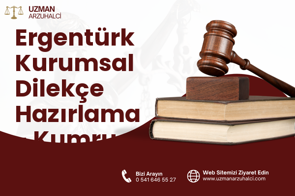 Ergentürk Kurumsal Dilekçe Hazırlama - Kumru