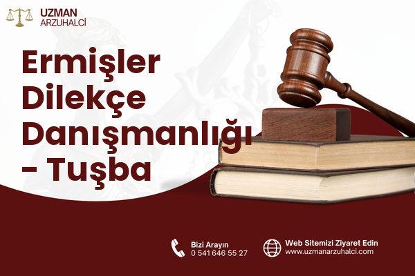 Ermişler Dilekçe Danışmanlığı - Tuşba