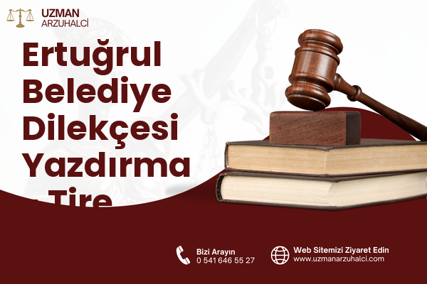 Ertuğrul Belediye Dilekçesi Yazdırma - Tire