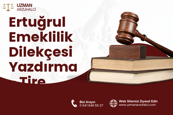 Ertuğrul Emeklilik Dilekçesi Yazdırma - Tire