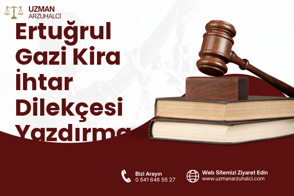 Ertuğrul Gazi Kira İhtar Dilekçesi Yazdırma - Kula