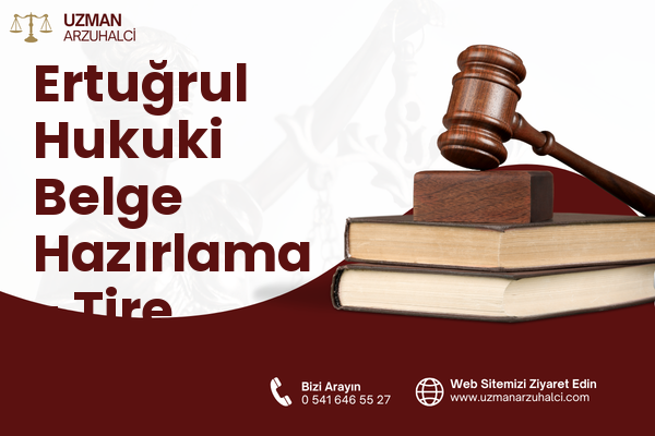 Ertuğrul Hukuki Belge Hazırlama - Tire