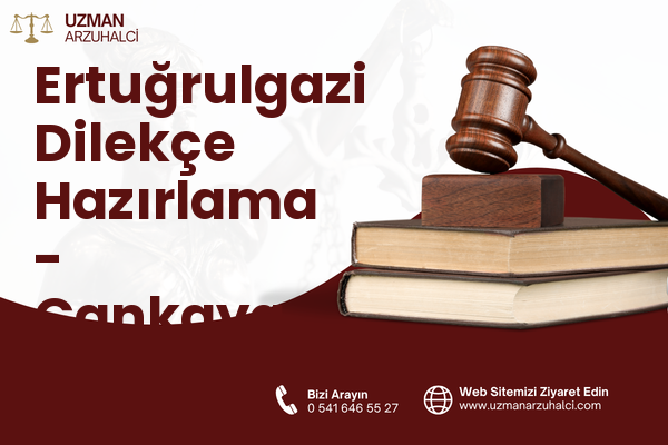 Ertuğrulgazi Dilekçe Hazırlama - Çankaya