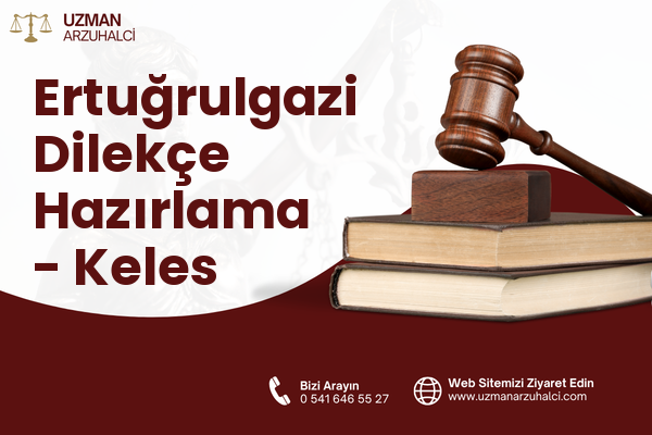 Ertuğrulgazi Dilekçe Hazırlama - Keles
