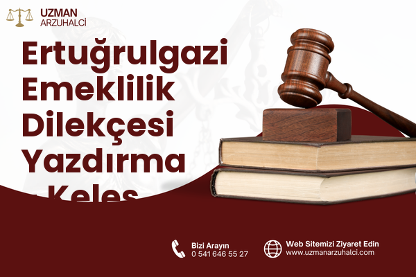 Ertuğrulgazi Emeklilik Dilekçesi Yazdırma - Keles