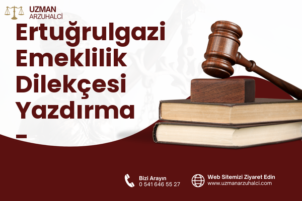 Ertuğrulgazi Emeklilik Dilekçesi Yazdırma - Onikişubat