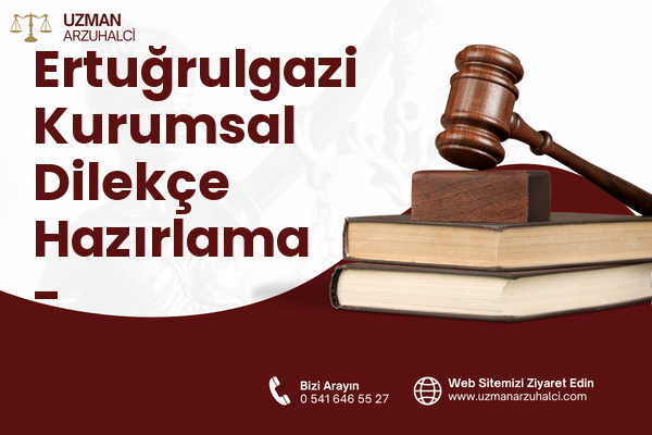Ertuğrulgazi Kurumsal Dilekçe Hazırlama - Onikişubat