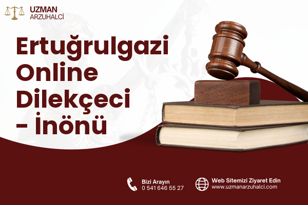 Ertuğrulgazi Online Dilekçeci - İnönü