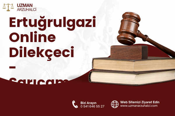 Ertuğrulgazi Online Dilekçeci - Sarıçam