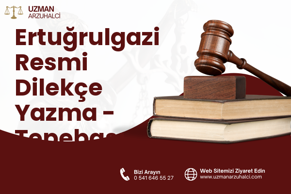 Ertuğrulgazi Resmi Dilekçe Yazma - Tepebaşı