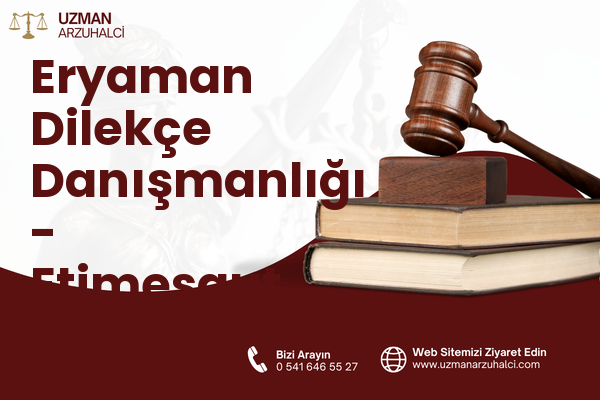 Eryaman Dilekçe Danışmanlığı - Etimesgut