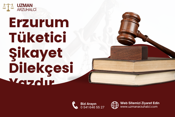 Erzurum Tüketici Şikayet Dilekçesi Yazdır