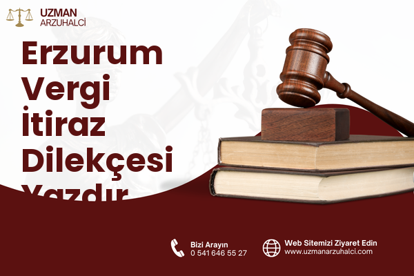 Erzurum Vergi İtiraz Dilekçesi Yazdır