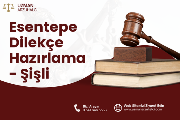 Esentepe Dilekçe Hazırlama - Şişli