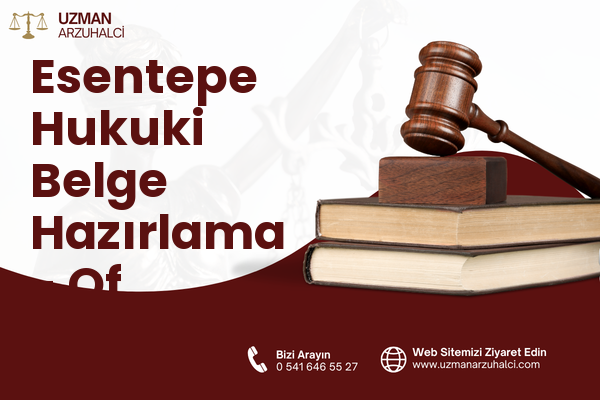 Esentepe Hukuki Belge Hazırlama - Of