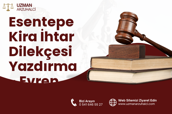 Esentepe Kira İhtar Dilekçesi Yazdırma - Evren