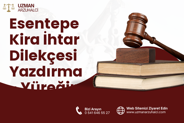 Esentepe Kira İhtar Dilekçesi Yazdırma - Yüreğir