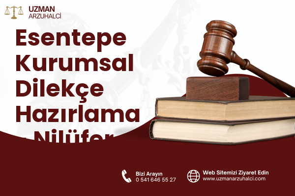 Esentepe Kurumsal Dilekçe Hazırlama - Nilüfer