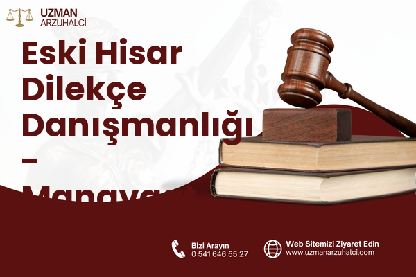 Eski Hisar Dilekçe Danışmanlığı - Manavgat