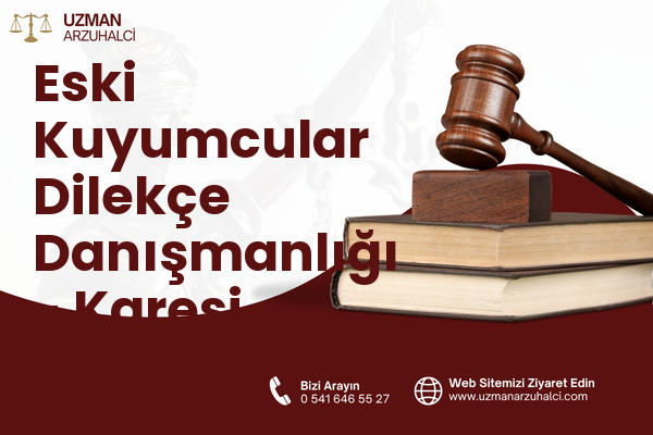 Eski Kuyumcular Dilekçe Danışmanlığı - Karesi