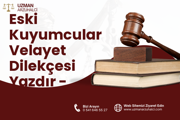 Eski Kuyumcular Velayet Dilekçesi Yazdır - Karesi